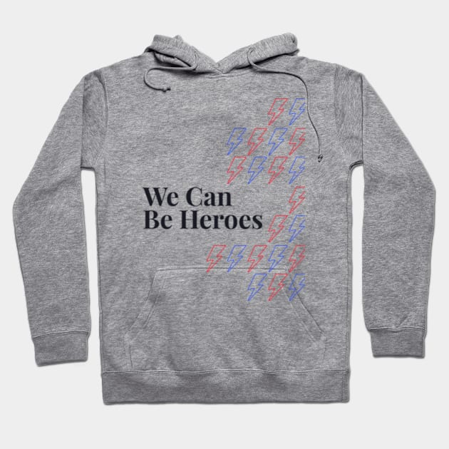 We Can Be Heroes Hoodie by London Colin